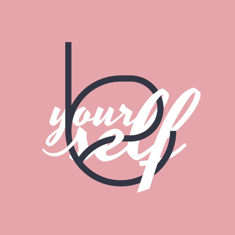 BE YOURSELF