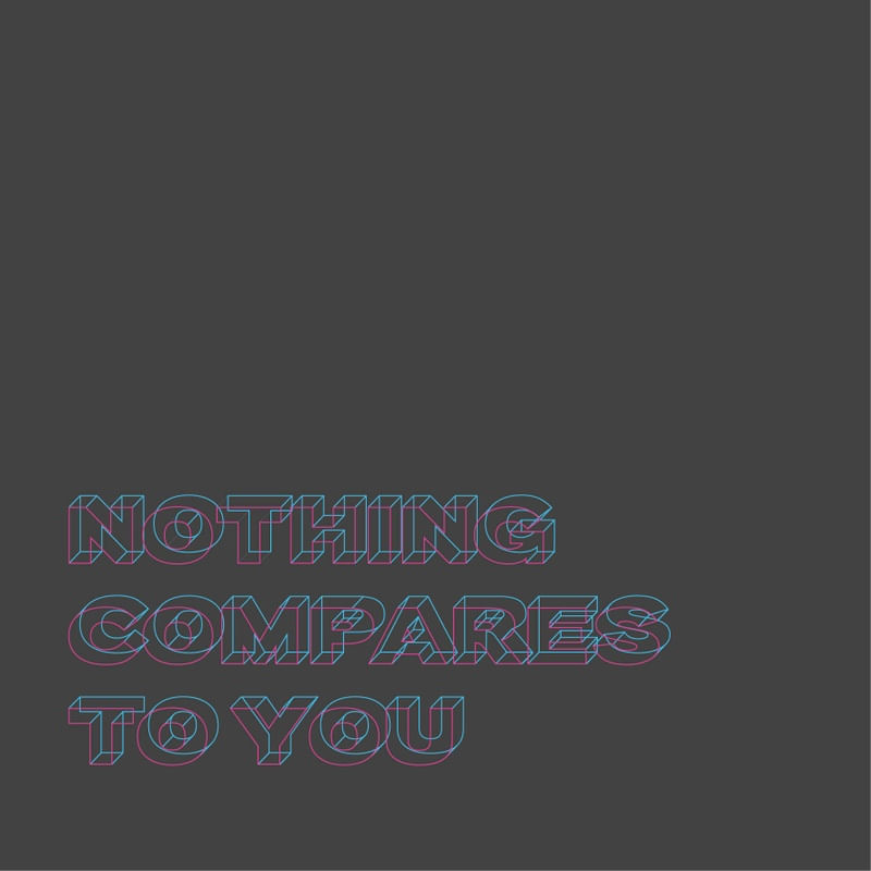 NOTHING COMPARES TO YOU (QUADRADO)