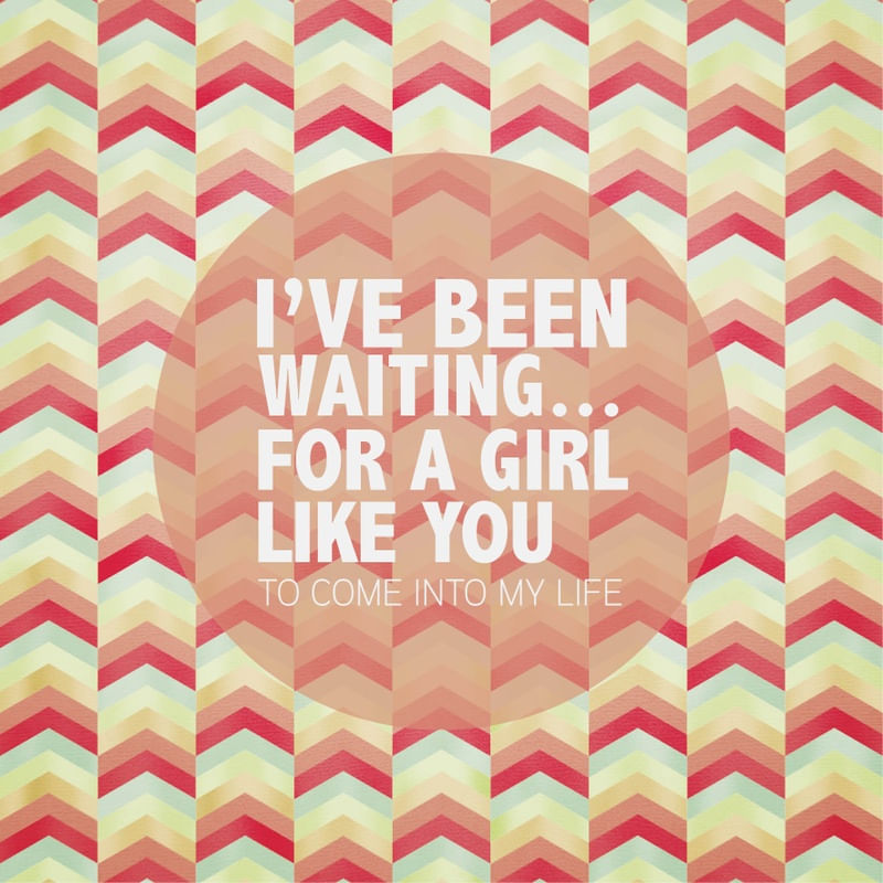 WAITING FOR A GIRL LIKE YOU (QUADRADO)