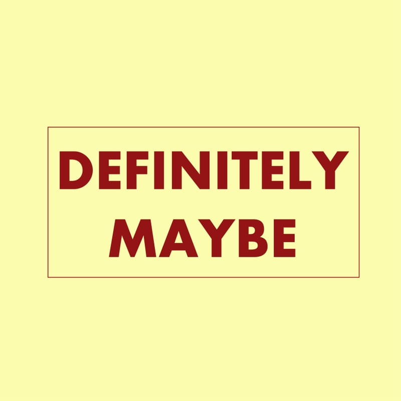 DEF MAYBE