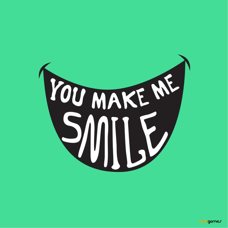 YOU MAKE ME SMILE