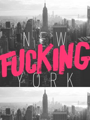 NEW FUCKING YORK
