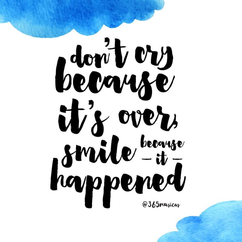 DON'T CRY BECAUSE...