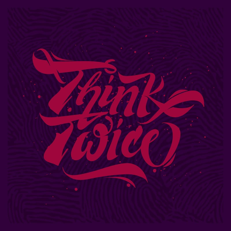 THINK TWICE