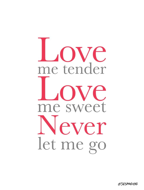 LOVE ME TENDER I