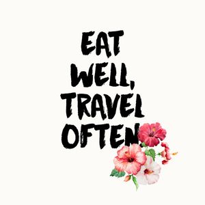 EAT WELL TRAVEL OFTEN 1