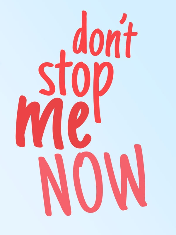 DONT STOP ME NOW 003