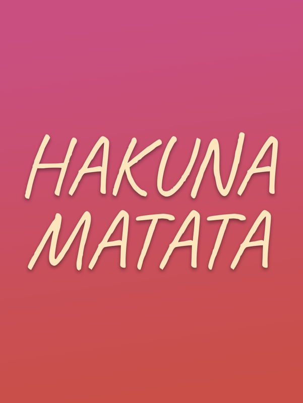 HAKUNA MATATA 001