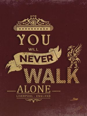 YOU WILL NEVER WALK ALONE