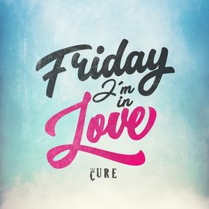 FRIDAY I´M IN LOVE
