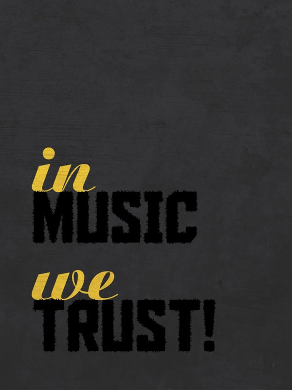 IN MUSIC WE TRUST