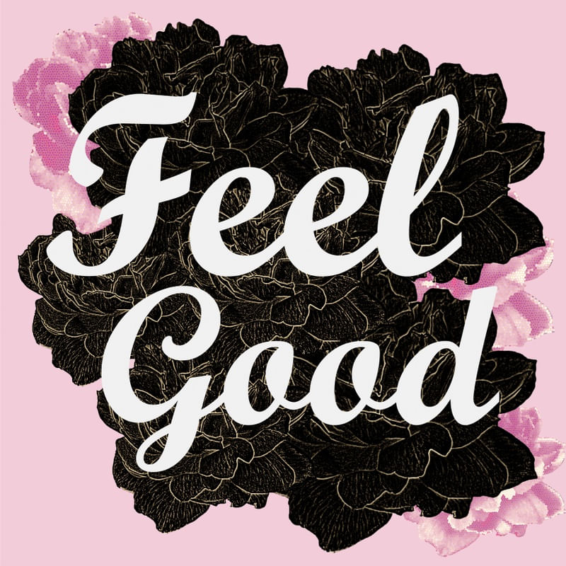 FEEL GOOD