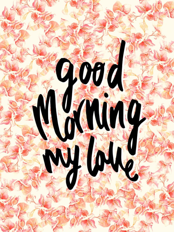 GOODMORNING MY LOVE