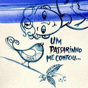 UM PASSARINHO ME CONTOU...