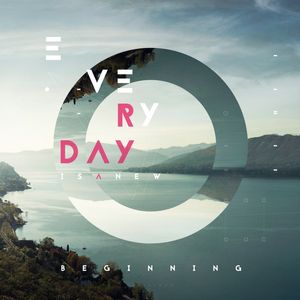 EVERY DAY IS NEW BEGINNING