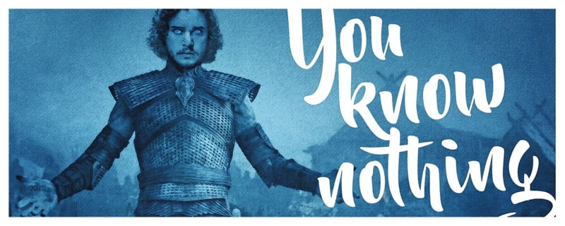 YOU KNOW NOTHING