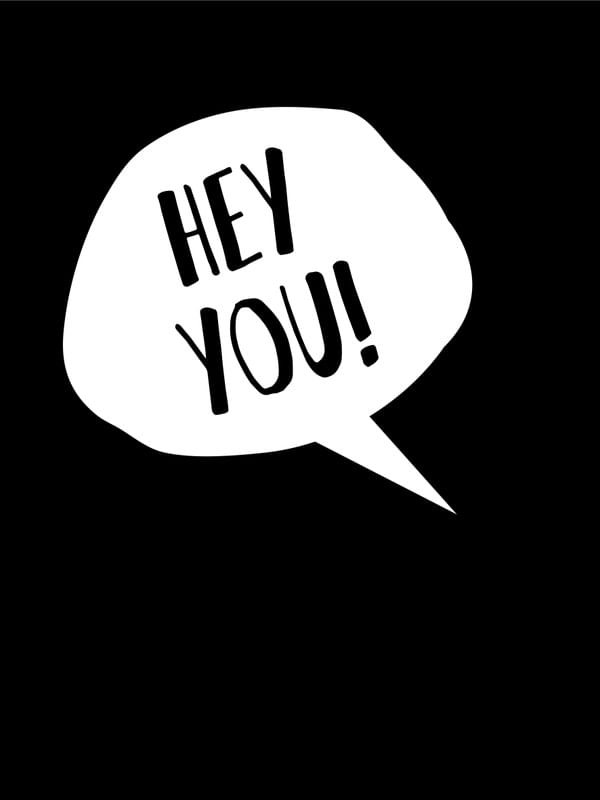 HEY YOU!