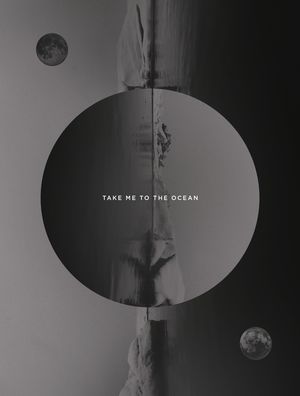 TAKE ME TO THE OCEAN