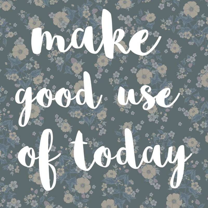 MAKE A GOOD USE