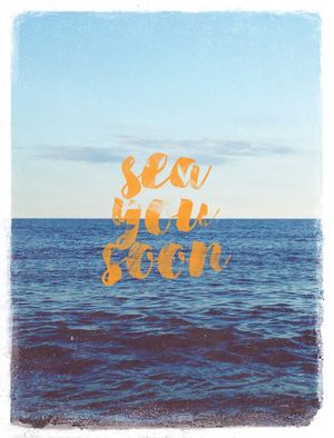 SEA YOU SOON