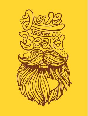 LOVE IS ON MY BEARD