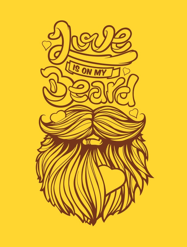 LOVE IS ON MY BEARD