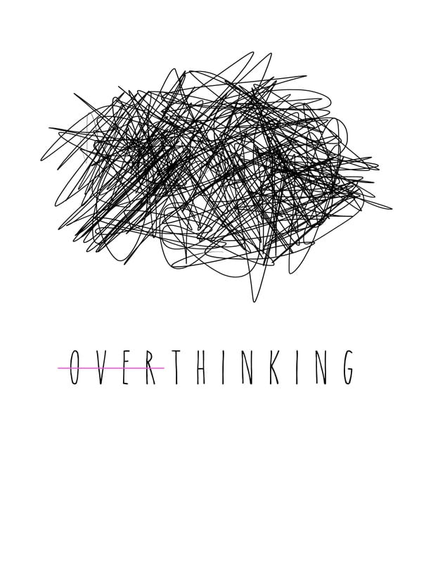 OVERTHINKING