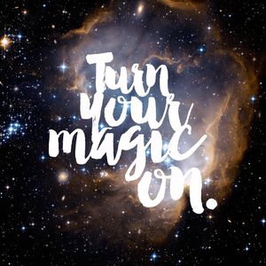 TURN YOUR MAGIC ON