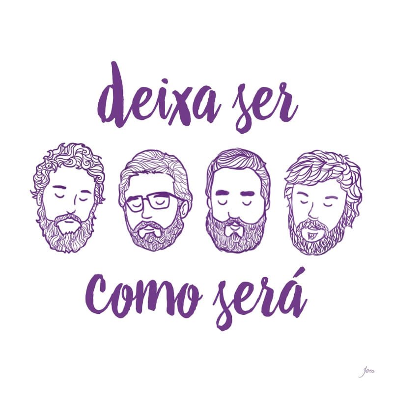 DEIXA SER COMO SERÁ