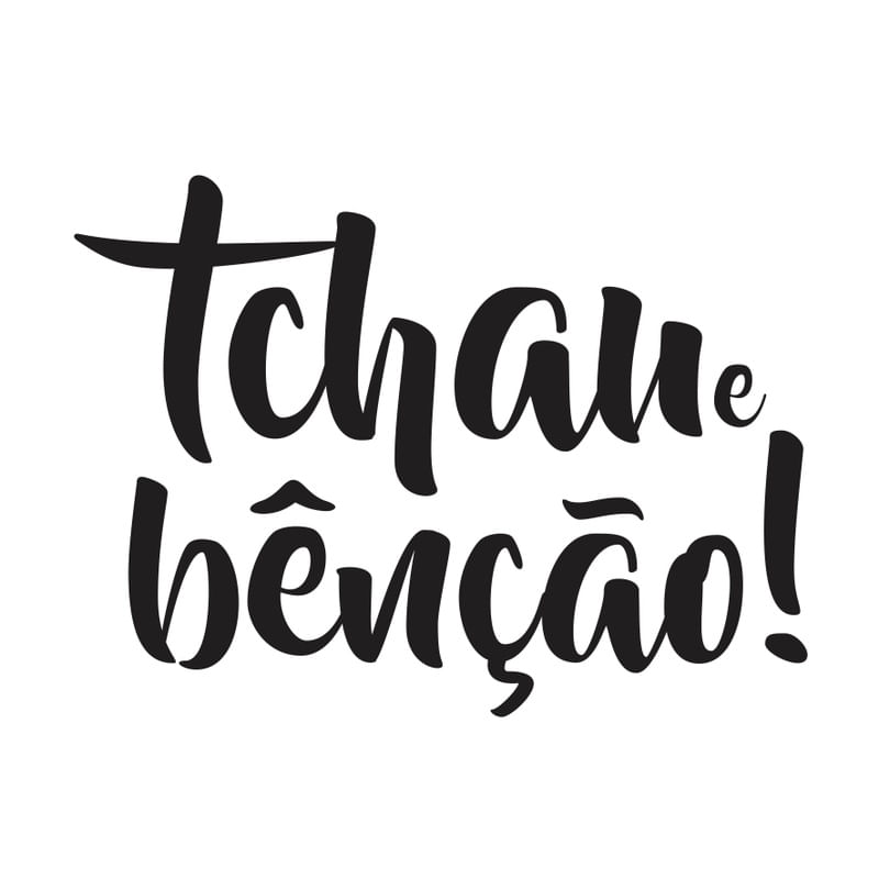 TCHAU E BÊNÇÃO