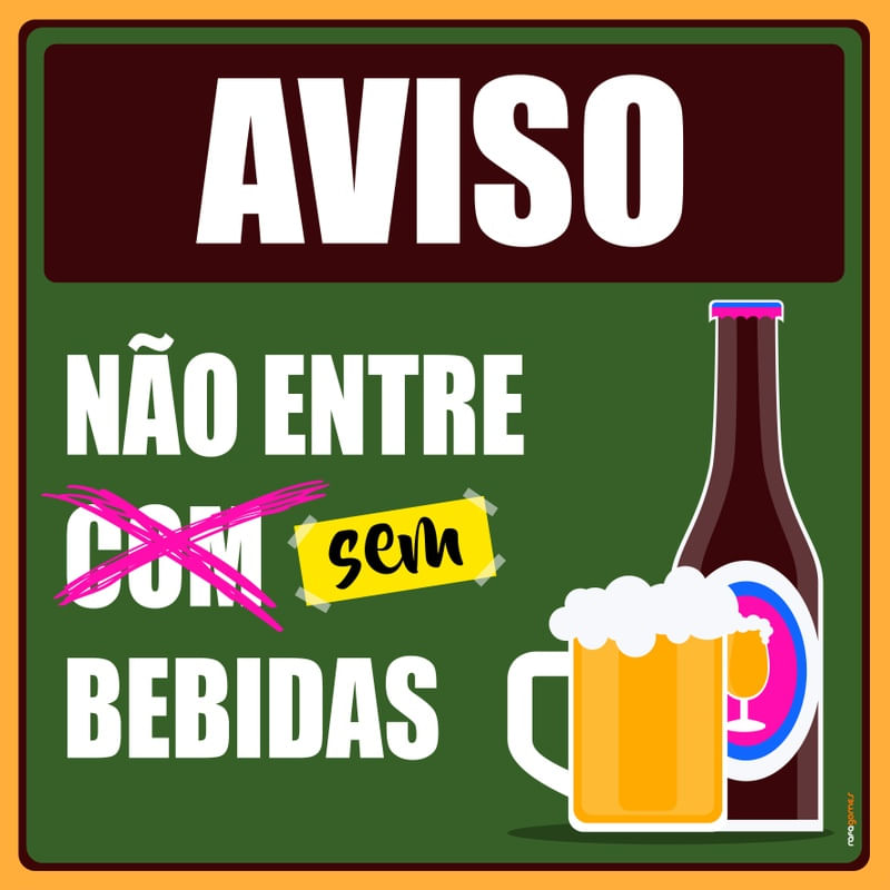 NÃO ENTRE SEM BEBIDAS