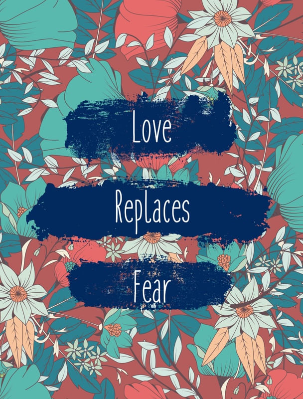 LOVE REPLACES FEAR2