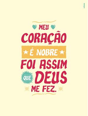 MEU CORAÇÃO É NOBRE (RETRATO)