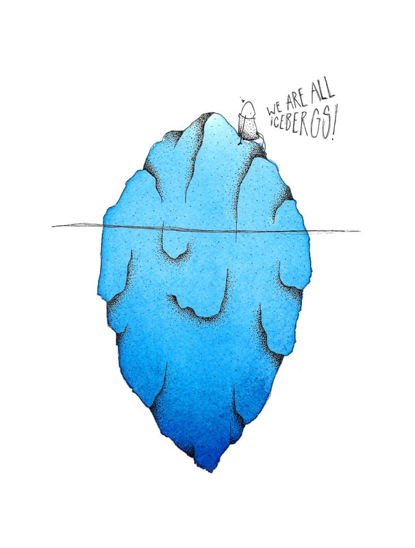 WE ARE ALL ICEBERGS