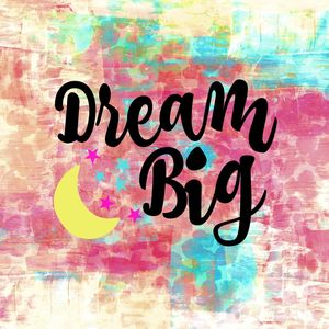 DREAM BIG, PINK