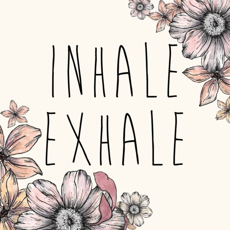 INHALE EXHALE