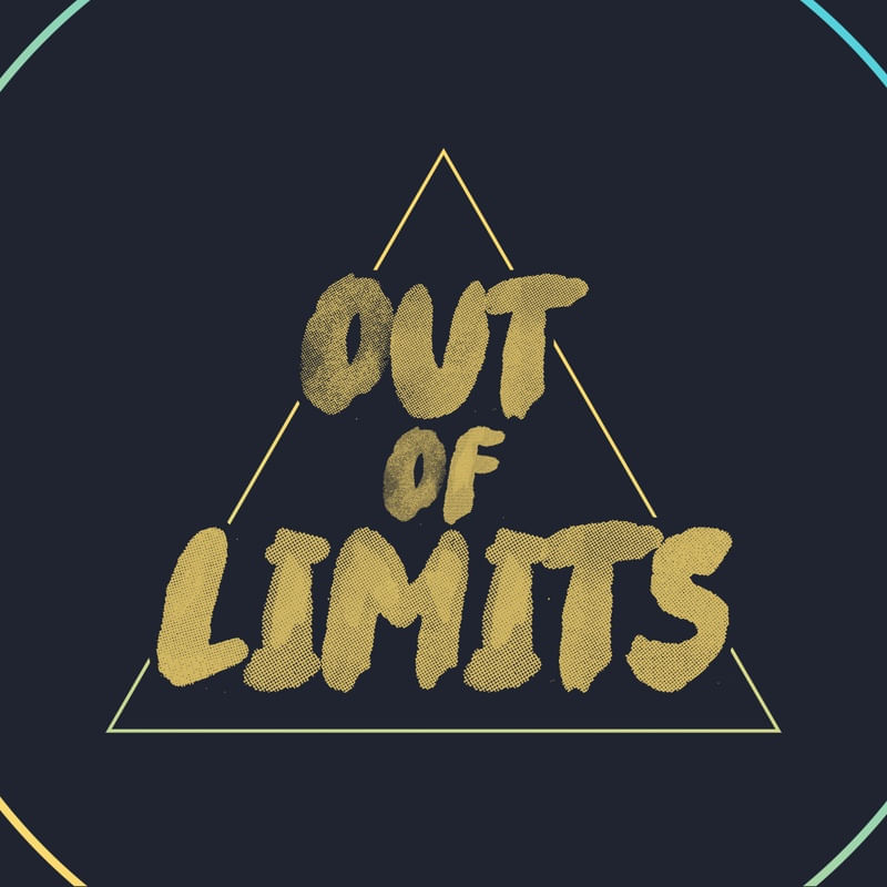 OUT OF LIMITS