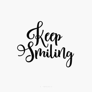 KEEP SMILING