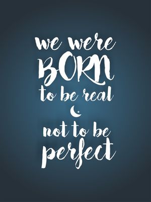 NOT TO BE PERFECT