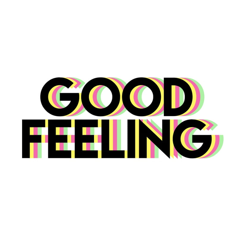 GOOD FEELING