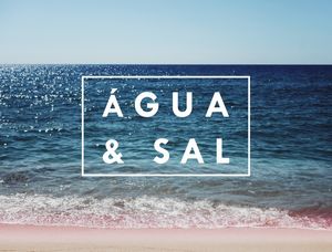 ÁGUA E SAL