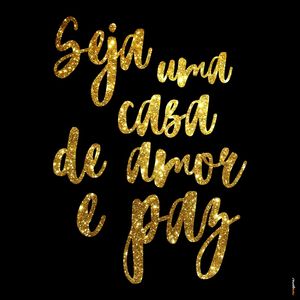 SEJA UMA CASA DE AMOR E PAZ
