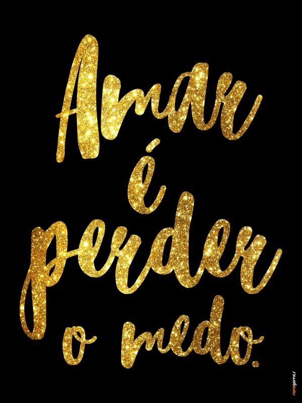 AMAR É PERDER O MEDO