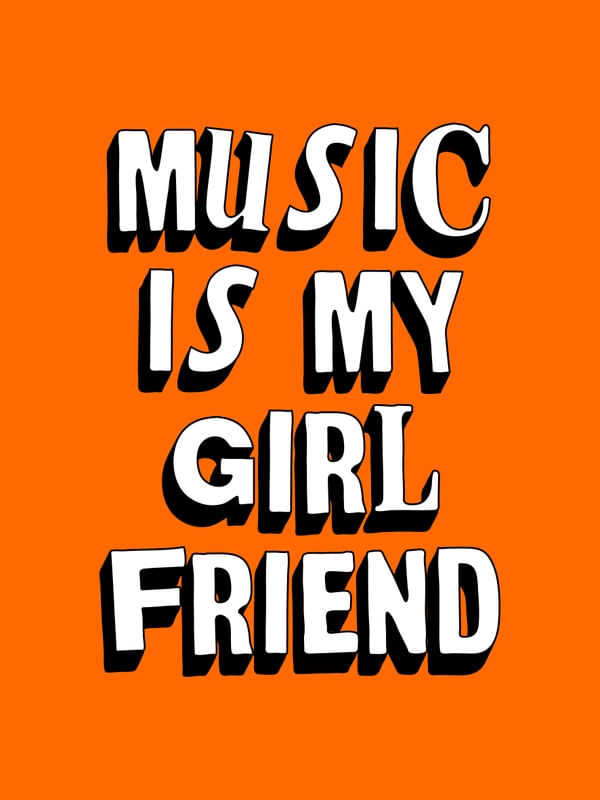 MUSIC IS MY GIRLFRIEND