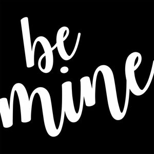 BE MINE! BA