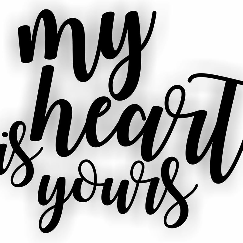 MY HEART IS YOURS