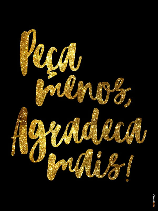 PEÇA MENOS AGRADEÇA MAIS