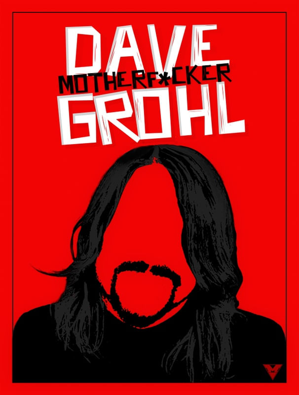 DAVE MOTHERF*CKER GROHL