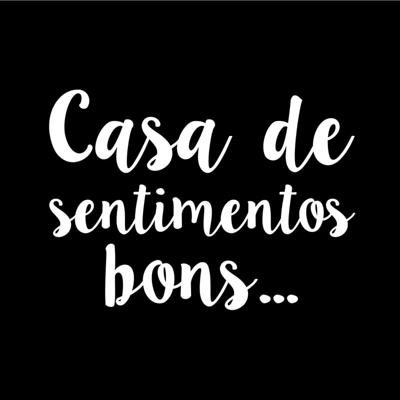 CASA DE SENTIMENTOS BONS