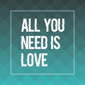 ALL YOU NEED IS LOVE 2